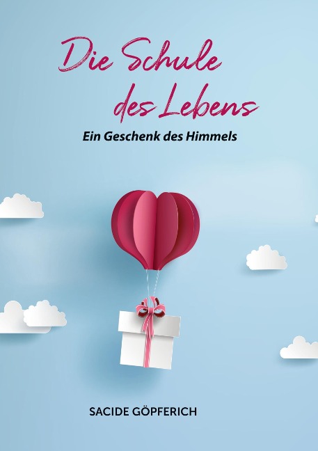 Die Schule des Lebens - Sacide Göpferich