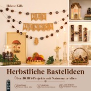 Cover-Bild zum Titel 'Herbstliche Bastelideen' von 'Helene Kilb'