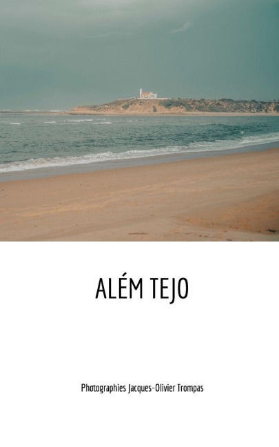 Alem tejo - Jacques-Olivier Trompas