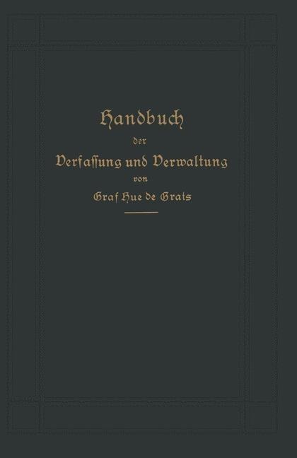 Handbuch der Verfassung und Verwaltung in Preußen und dem Deutschen Reiche - Robert Achille Friedrich Hermann Hue De Grais