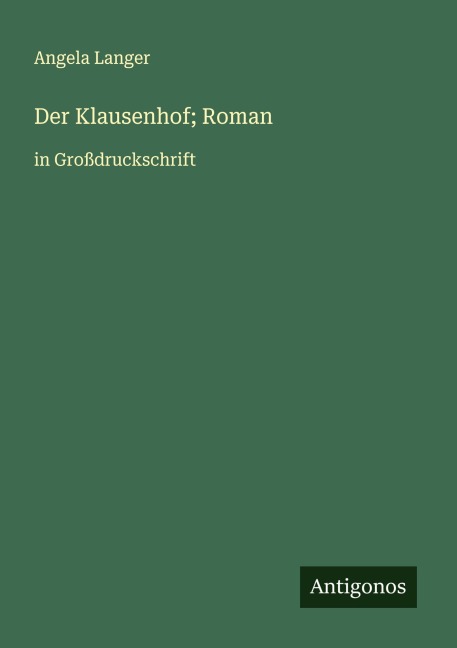 Der Klausenhof; Roman - Angela Langer