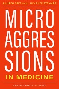 Cover-Bild zum Titel 'Microaggressions in Medicine' von 'Lauren Freeman, Heather Stewart'