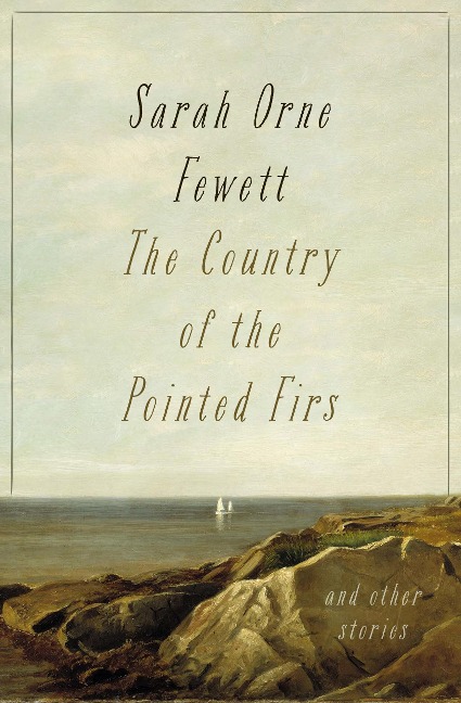 The Country of the Pointed Firs - Sarah Orne Jewett
