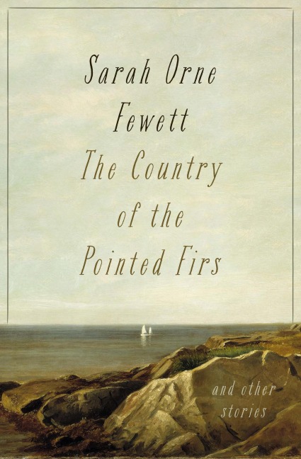 The Country of the Pointed Firs - Sarah Orne Jewett