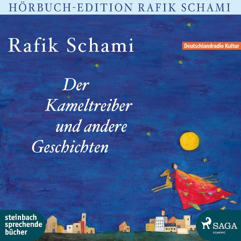 Der Kameltreiber und andere Geschichten (Ungekürzt) - Rafik Schami