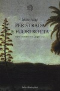 Cover-Bild zum Titel 'Per strada e fuori rotta. Diario settembre 2008-giugno 2009' von 'Marc Augé'