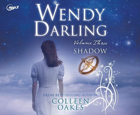Wendy Darling: Volume 3: Shadow: Volume 3 - Colleen Oakes