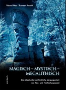 Cover-Bild zum Titel 'Magisch - Mystisch - Megalithisch' von 'Roland Weis'