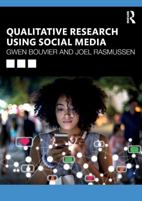Qualitative Research Using Social Media - Gwen Bouvier, Joel Rasmussen