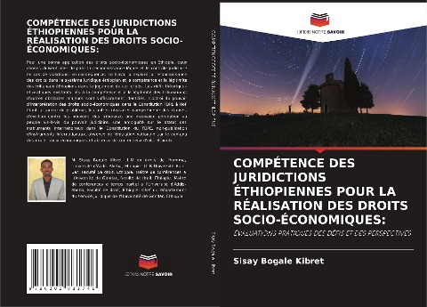 COMPÉTENCE DES JURIDICTIONS ÉTHIOPIENNES POUR LA RÉALISATION DES DROITS SOCIO-ÉCONOMIQUES: - Sisay Bogale Kibret