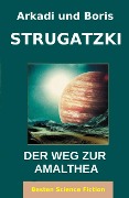 Der Weg Zur Amalthea - Arkadi Strugatzki, Boris Strugatzki