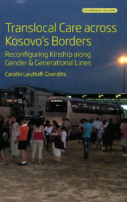 Translocal Care across Kosovo's Borders - Carolin Leutloff-Grandits