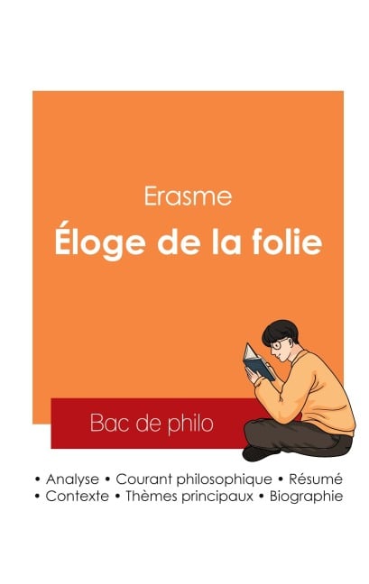 Réussir son Bac de philosophie 2025 : Analyse de l'Éloge de la folie de Erasme - Erasme