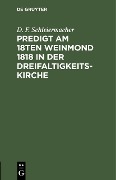 Cover-Bild zum Titel 'Predigt am 18ten Weinmond 1818 in der Dreifaltigkeits-Kirche' von 'D. F. Schleiermacher'