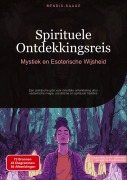 Cover-Bild zum Titel 'Spirituele Ontdekkingsreis: Mystiek en Esoterische Wijsheid' von 'Bendis A. I. Saage - Nederlands'
