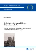 Cover-Bild zum Titel 'Kathedrale - Kunstgeschichte - Kulturwissenschaft' von 'Christian Nille'