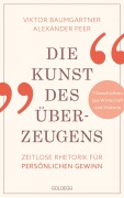 Cover-Bild zum Titel 'Die Kunst des Überzeugens' von 'Viktor Baumgartner, Alexander Peer'