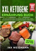 Cover-Bild zum Titel 'XXL Ketogene Ernährung Buch' von 'Ina Weißmann'