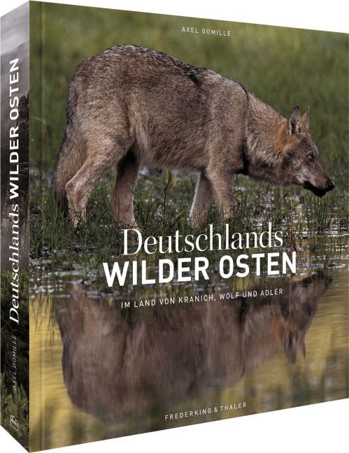 Deutschlands wilder Osten - Axel Gomille