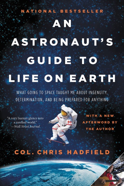 An Astronaut's Guide to Life on Earth - Chris Hadfield