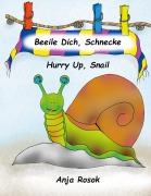 Cover-Bild zum Titel 'Beeile Dich Schnecke - Hurry Up, Snail' von 'Anja Rosok'