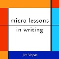 Cover-Bild zum Titel 'Micro Lessons in Writing' von 'James Vopat'