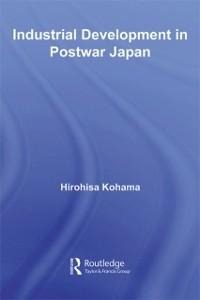 Industrial Development in Postwar Japan - Hirohisa Kohama