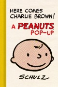 Cover-Bild zum Titel 'Here Comes Charlie Brown! A Peanuts Pop-Up' von 'Charles M. Schulz, Gene Jr. Kannenberg'