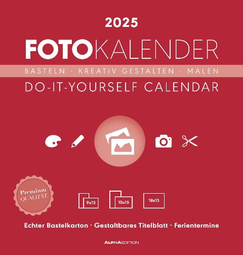 Foto-Bastelkalender rot 2025 - Do it yourself calendar 21x22 cm - datiert - Kreativkalender - Foto-Kalender - Alpha Edition - 