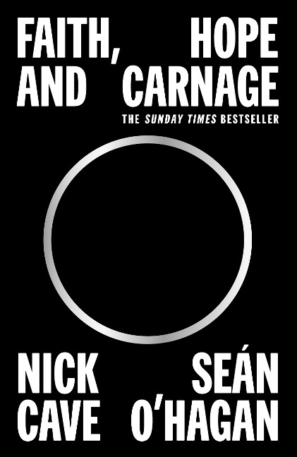 Faith, Hope and Carnage - Nick Cave, Seán O'Hagan