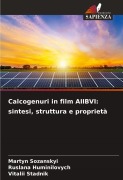 Cover-Bild zum Titel 'Calcogenuri in film AIIBVI: sintesi, struttura e proprietà' von 'Martyn Sozanskyi, Ruslana Huminilovych, Vitalii Stadnik'