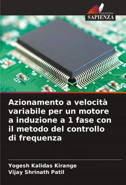 Azionamento a velocità variabile per un motore a induzione a 1 fase con il metodo del controllo di frequenza - Yogesh Kalidas Kirange, Vijay Shrinath Patil