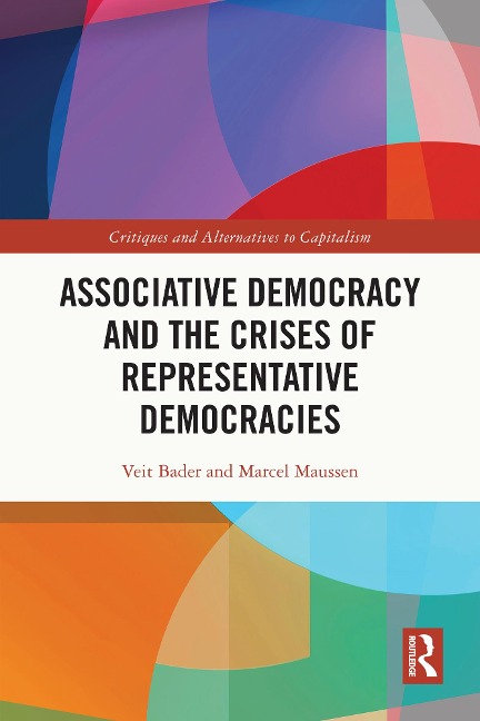 Associative Democracy and the Crises of Representative Democracies - Veit Bader, Marcel Maussen