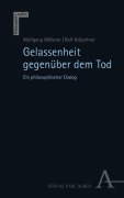 Cover-Bild zum Titel 'Gelassenheit gegenüber dem Tod' von 'Wolfgang Mölkner, Rolf Gröschner'