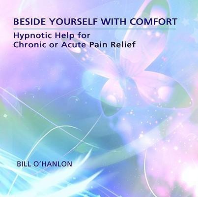 Beside Yourself with Comfort - Bill O'Hanlon