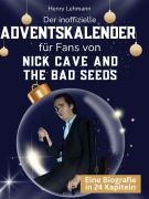 Cover-Bild zum Titel 'Der inoffizielle Adventskalender für Fans von Nick Cave and the Bad Seeds' von 'Henry Lehmann'