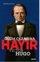 Ölüm Cezasina Hayir - Victor Hugo - Murielle Szac