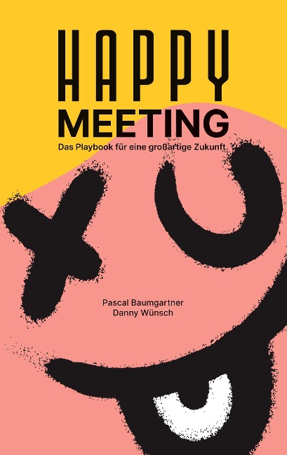 Happy Meeting - Pascal Baumgartner, Danny Wünsch