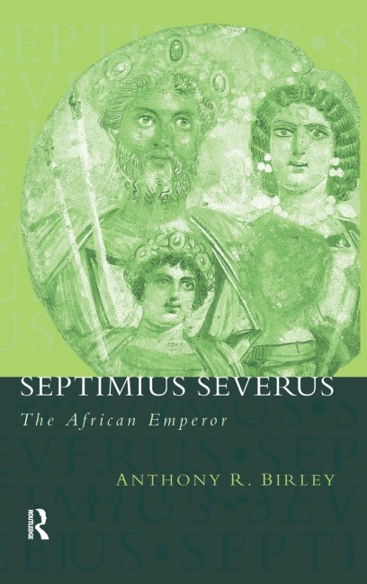 Septimius Severus - Anthony R Birley