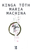 Cover-Bild zum Titel 'MARIAMACHINA' von 'Kinga Tóth'