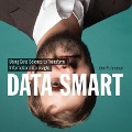 Data Smart: Using Data Science to Transform Information Into Insight - John W. Foreman