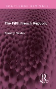 Cover-Bild zum Titel 'The Fifth French Republic' von 'Dorothy Pickles'