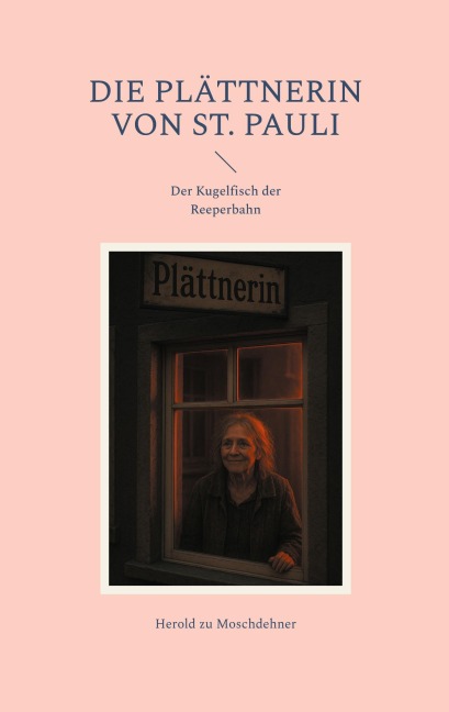 Die Plättnerin von St. Pauli - Herold Zu Moschdehner