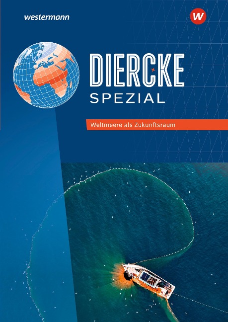Diercke Spezial. Weltmeere als Zukunftsraum. Aktuelle Ausgabe für die Sekundarstufe II - 