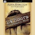 24 Hours That Changed the World - Adam J. Hamilton, Adam Hamilton