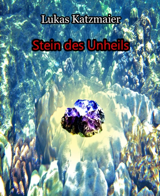 Stein des Unheils - Lukas Katzmaier