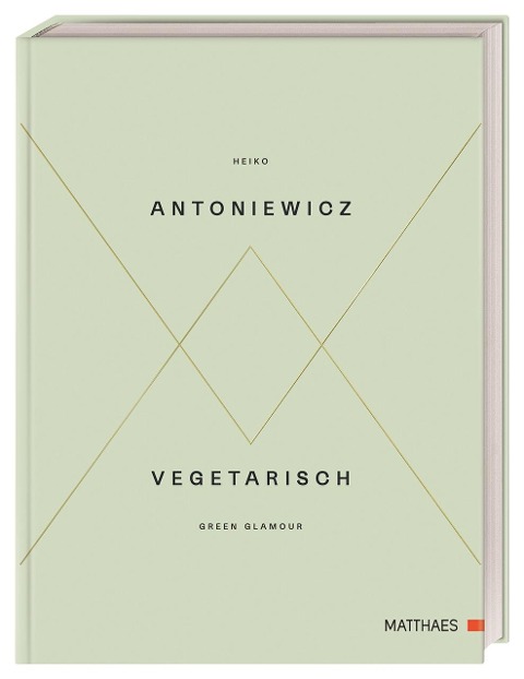 Vegetarisch - Green Glamour - Heiko Antoniewicz