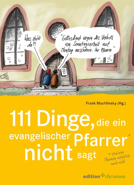 111 Dinge, die ein evangelischer Pfarrer nicht sagt (und eine Pfarrerin natürlich auch nicht) - 