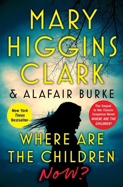 Where Are the Children Now? - Mary Higgins Clark, Alafair Burke