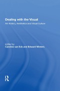 Cover-Bild zum Titel 'Dealing with the Visual' von 'Caroline van Eck, Edward Winters'
